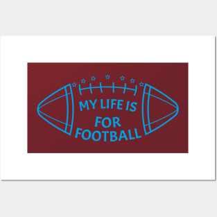 My Life Is For Football - Blue Posters and Art